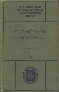Elizabethan Sea-Dogs: A Chronicle of Drake and His Companions