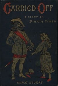 Carried Off: A Story of Pirate Times